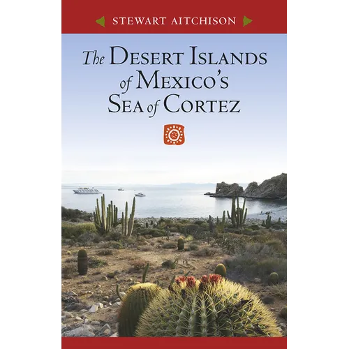 The Desert Islands of Mexico's Sea of Cortez - Paperback
