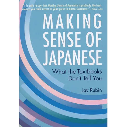 Making Sense of Japanese: What the Textbooks Don't Tell You - Paperback