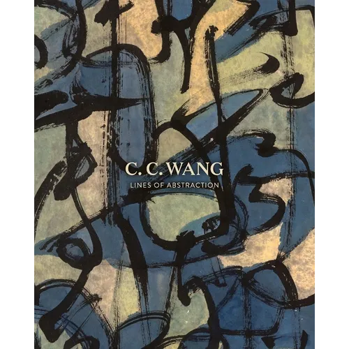 C.C. Wang: Lines of Abstraction - Hardcover