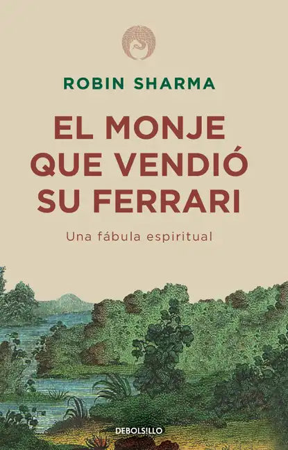 El Monje Que Vendió Su Ferrari: Una Fábula Espiritual / The Monk Who Sold His Ferrari - Paperback