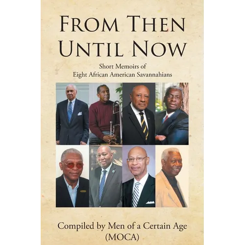 From Then until Now: Short Memoirs of Eight African American Savannahians - Paperback