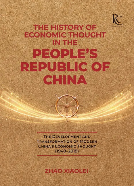 The History of Economic Thought in the People's Republic of China: The Development and Transformation of Modern China's Economic Thought (1949-2019) - Hardcover