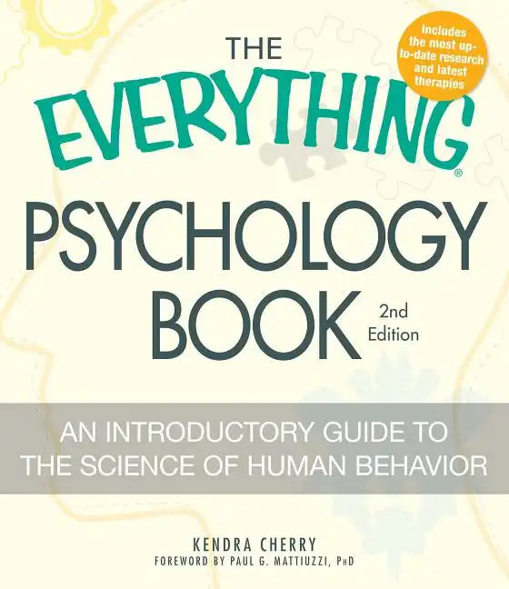 The Everything Psychology Book: Explore the Human Psyche and Understand Why We Do the Things We Do - Paperback
