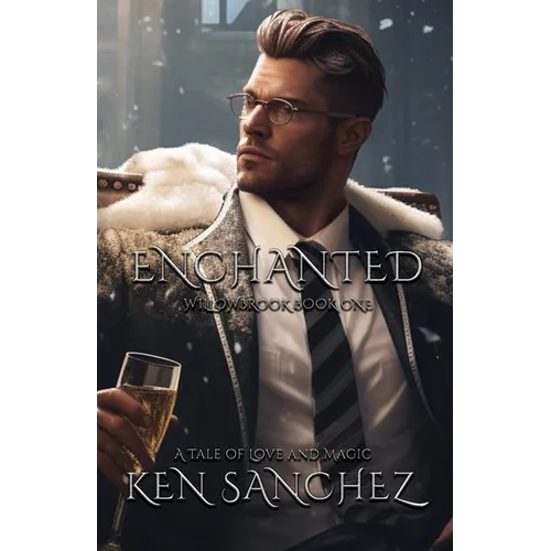 Enchanted (Willowbrook Book One): A Mysterious Tale of Love and Magic - A Gay M/M Fantasy Romance - Paperback