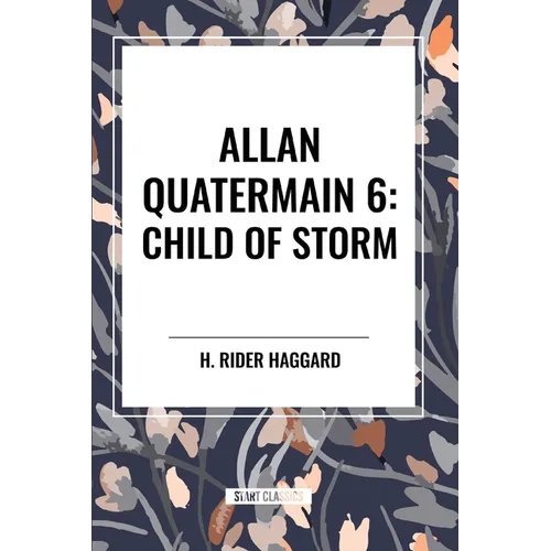 Allan Quatermain: Child of Storm, #6 - Paperback