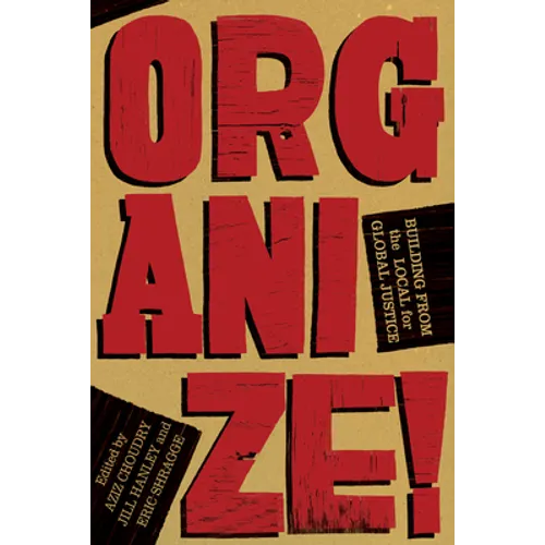 Organize!: Building from the Local for Global Justice - Paperback
