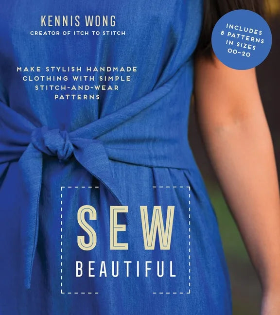 Sew Beautiful: Make Stylish Handmade Clothing with Simple Stitch-And-Wear Patterns - Paperback
