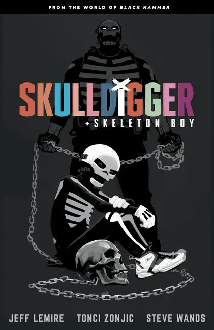 Skulldigger and Skeleton Boy: From the World of Black Hammer Volume 1 - Paperback