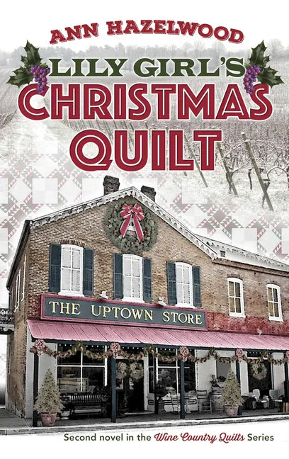 Lily Girl's Christmas Quilt: Wine Country Quilt Series Book 2 of 5 - Paperback
