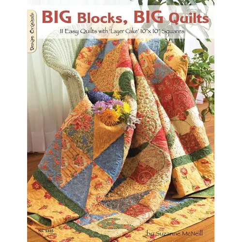 Big Blocks, Big Quilts: 11 Easy Quilts with Layer Cake 10 X 10 Squares - Paperback