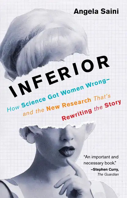 Inferior: How Science Got Women Wrong-And the New Research That's Rewriting the Story - Paperback