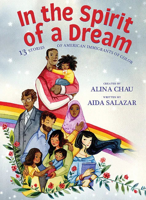 In the Spirit of a Dream: 13 Stories of American Immigrants of Color - Hardcover