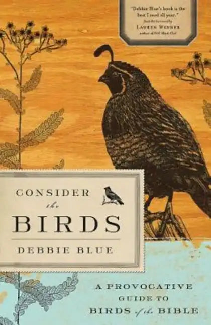 Consider the Birds: A Provocative Guide to Birds of the Bible - Paperback