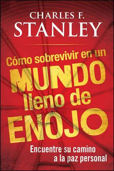 Como Sobrevivir En Un Mundo Lleno de Enojo: Encuentre Su Camino a la Paz Personal - Paperback