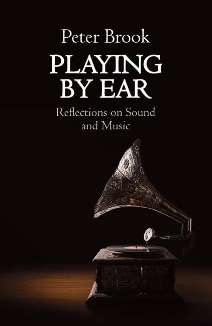 Playing by Ear: Reflections on Sound and Music - Paperback