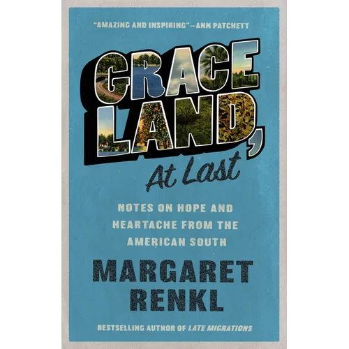 Graceland, at Last: Notes on Hope and Heartache from the American South - Paperback