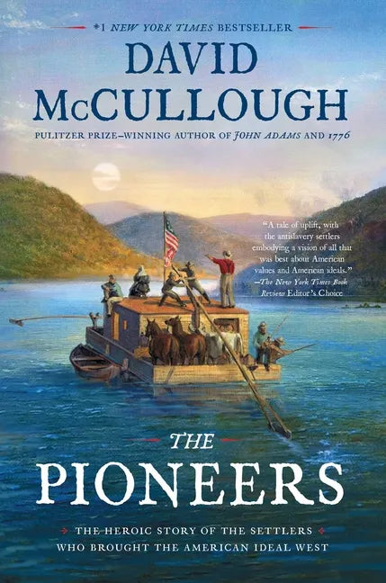 The Pioneers: The Heroic Story of the Settlers Who Brought the American Ideal West - Paperback