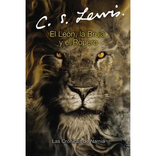 El León, La Bruja Y El Ropero: The Lion, the Witch and the Wardrobe (Spanish Edition) - Paperback