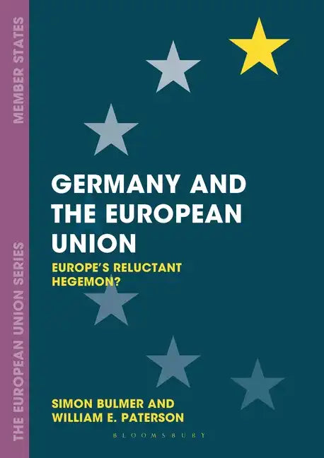 Germany and the European Union: Europe's Reluctant Hegemon? - Paperback