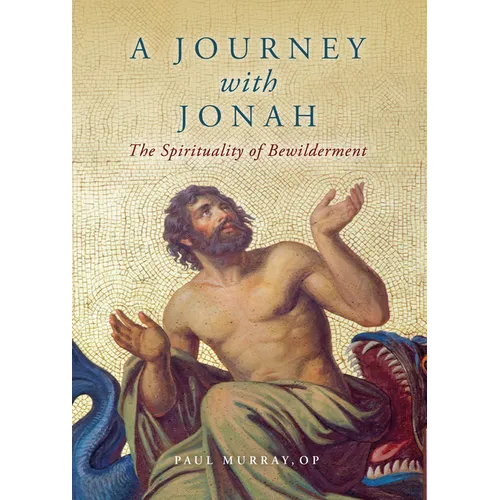 A Journey with Jonah: The Spirituality of Bewilderment - Paperback