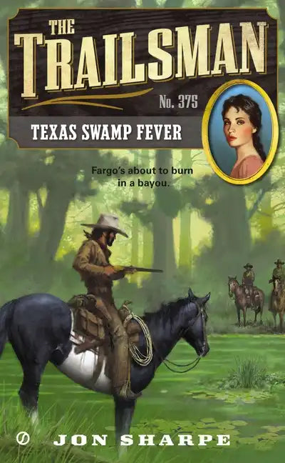 The Trailsman #375: Texas Swamp Fever - Paperback