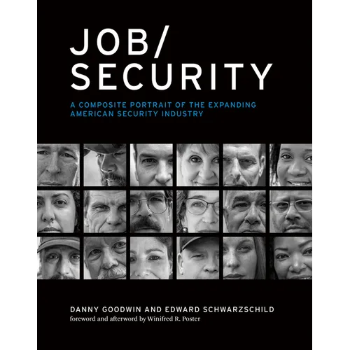Job/Security: A Composite Portrait of the Expanding American Security Industry - Hardcover