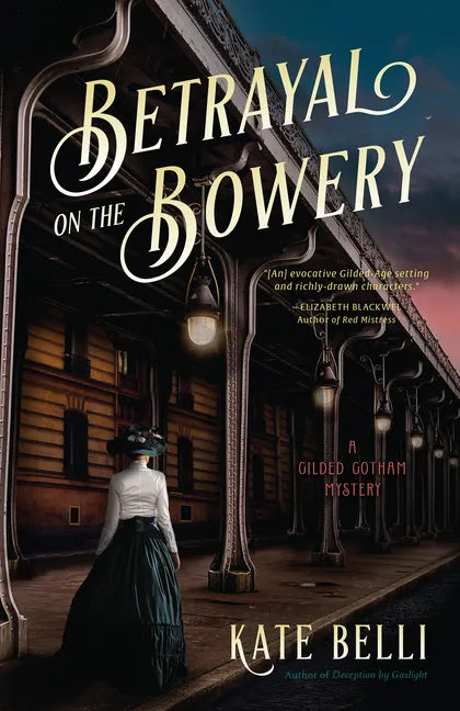 Betrayal on the Bowery: A Gilded Gotham Mystery - Hardcover