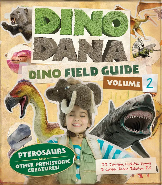 Dino Dana: Dino Field Guide: Pterosaurs and Other Prehistoric Creatures! (Dinosaurs for Kids, Science Book for Kids, Fossils, Prehistoric) - Hardcover