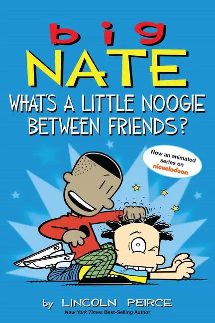 Big Nate: What's a Little Noogie Between Friends?: Volume 16 - Paperback