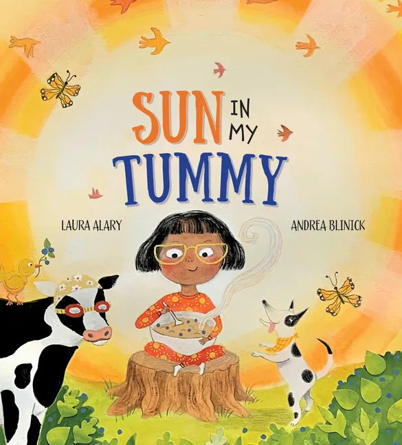 Sun in My Tummy: How the Food We Eat Gives Us Energy from the Sun - Hardcover