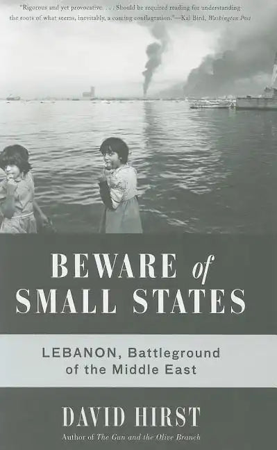 Beware of Small States: Lebanon, Battleground of the Middle East - Paperback