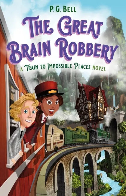 The Great Brain Robbery: A Train to Impossible Places Novel - Paperback