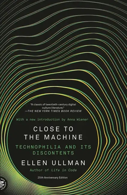 Close to the Machine: Technophilia and Its Discontents (25th Anniversary Edition) - Paperback