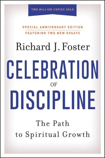 Celebration of Discipline, Special Anniversary Edition: The Path to Spiritual Growth - Hardcover