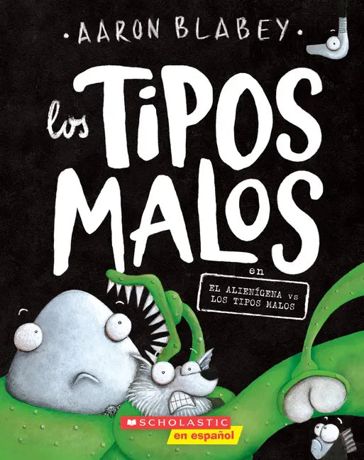 Los Tipos Malos En El Alienígena Vs Los Tipos Malos (the Bad Guys in Alien Vs Bad Guys): Volume 6 - Paperback