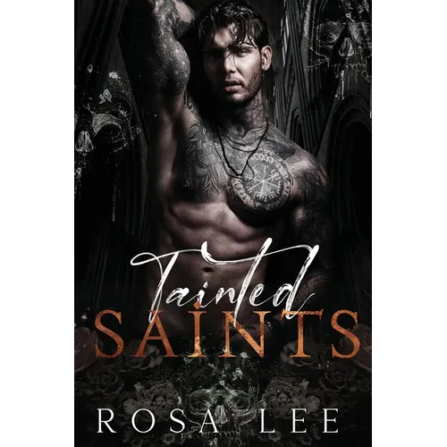 Tainted Saints: A Dark Mafia Fairytale Retelling - Paperback