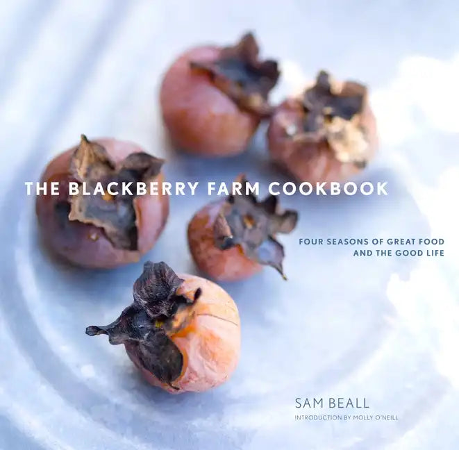 The Blackberry Farm Cookbook: Four Seasons of Great Food and the Good Life - Hardcover