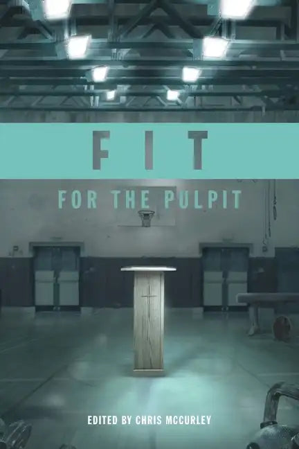 Fit for the Pulpit: The Preacher & His Challenges - Paperback