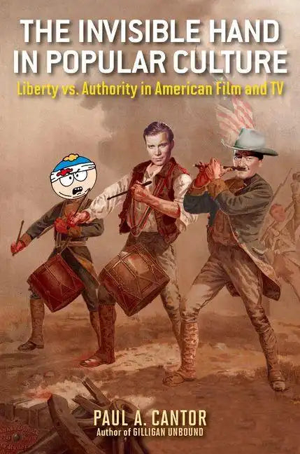 The Invisible Hand in Popular Culture: Liberty vs. Authority in American Film and TV - Hardcover