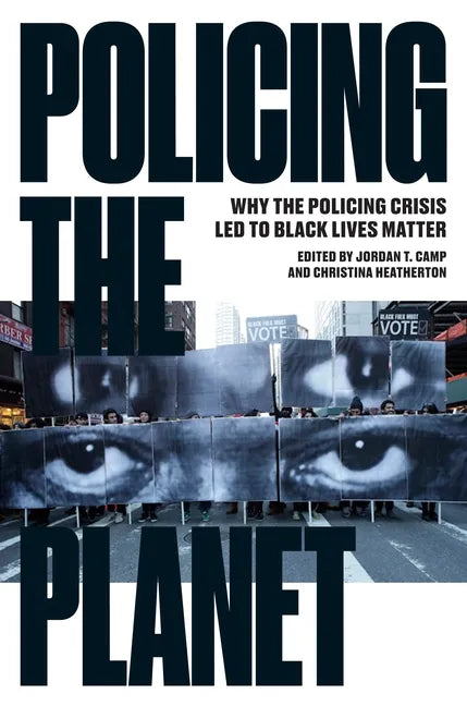 Policing the Planet: Why the Policing Crisis Led to Black Lives Matter - Paperback