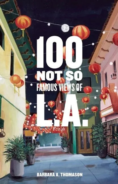 100 Not So Famous Views of L.A. - Hardcover