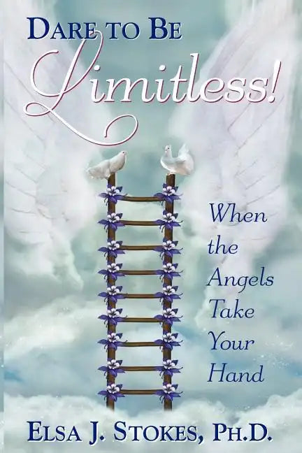 Dare to be Limitless: When the Angels take your hand: Dare to be Limitless: When the Angels take your hand - Paperback