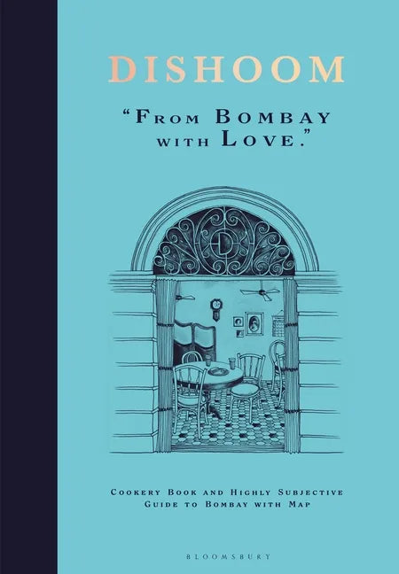 Dishoom: The First Ever Cookbook from the Much-Loved Indian Restaurant - Hardcover