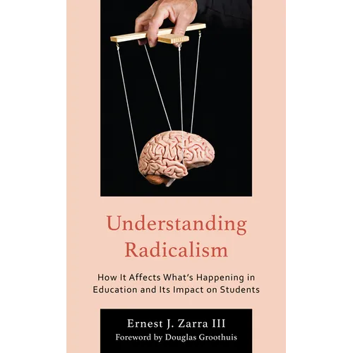 Understanding Radicalism: How It Affects What's Happening in Education and Its Impact on Students - Paperback