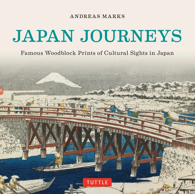 Japan Journeys: Famous Woodblock Prints of Cultural Sights in Japan - Hardcover