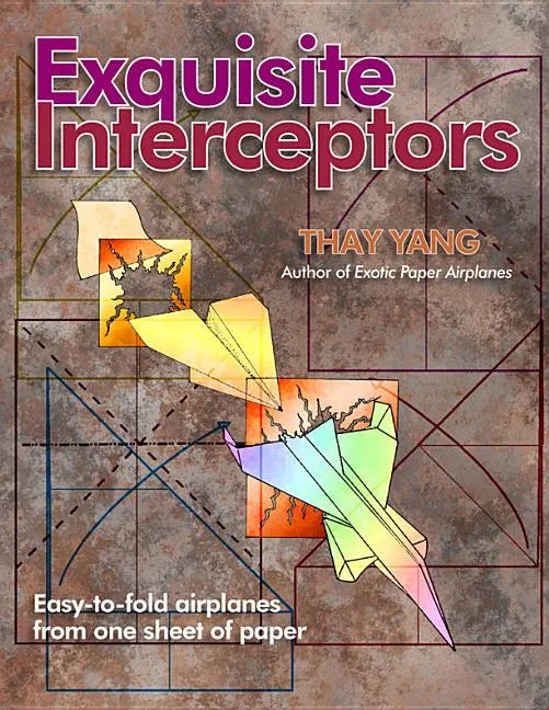 Exquisite Interceptors: Easy-to-fold airplanes from one sheet of paper - Paperback