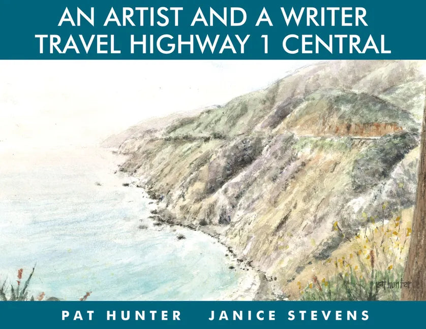 An Artist and a Writer Travel Highway 1 Central - Hardcover