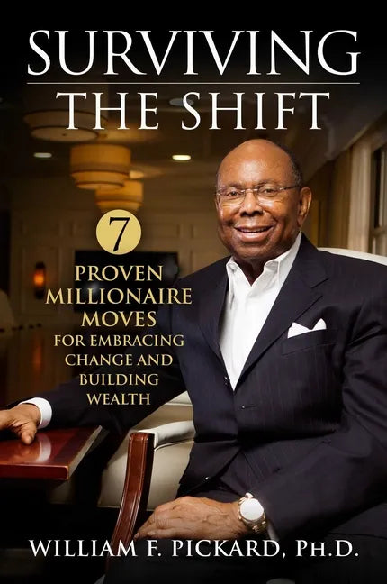 Surviving the Shift: 7 Proven Millionaire Moves for Embracing Change and Building Wealth - Hardcover