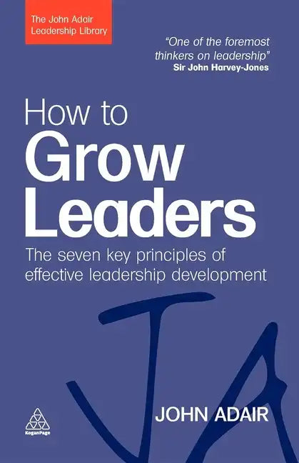 How to Grow Leaders: The Seven Key Principles of Effective Leadership Development - Paperback