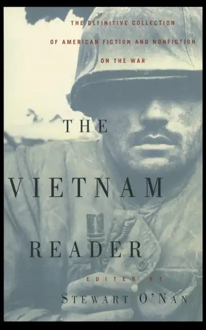 The Vietnam Reader: The Definitive Collection of Fiction and Nonfiction on the War - Paperback